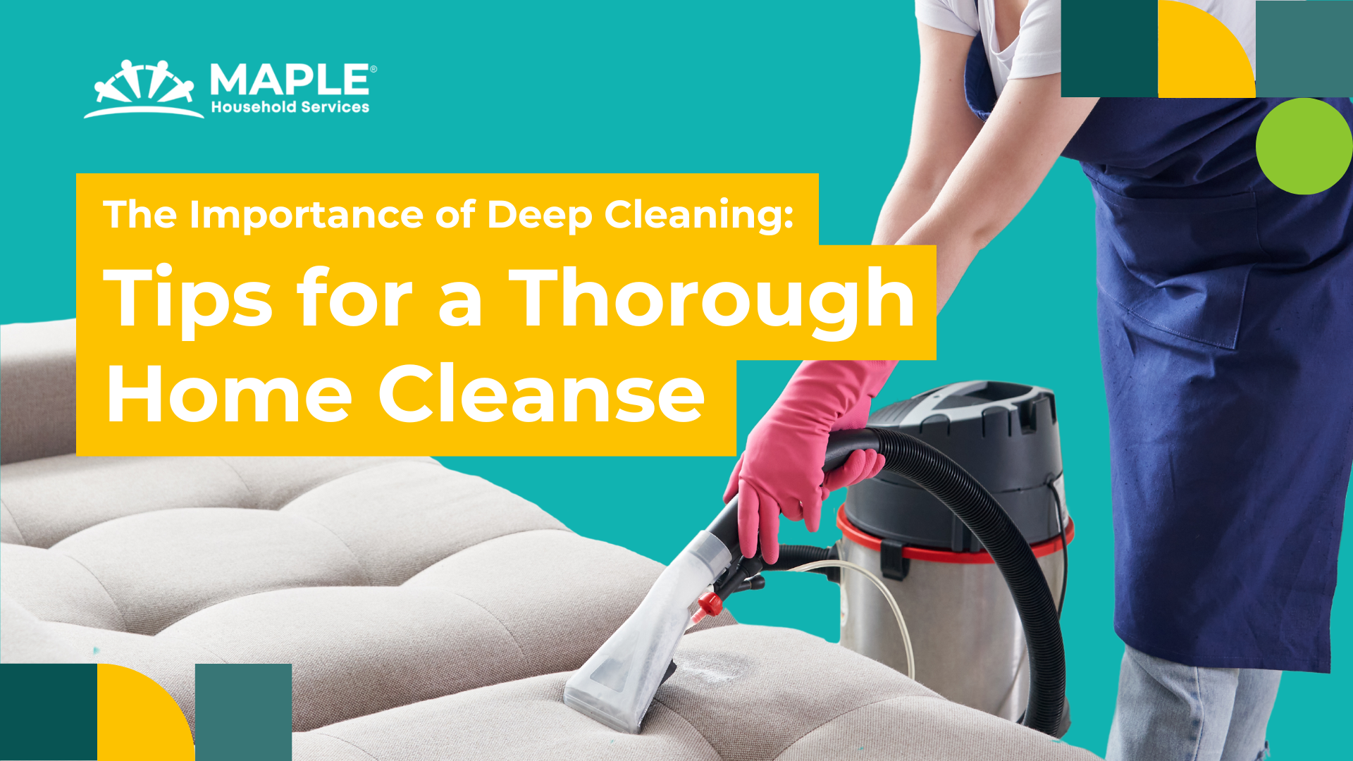 The Importance of Deep Cleaning: Tips for a Thorough Home Cleanse